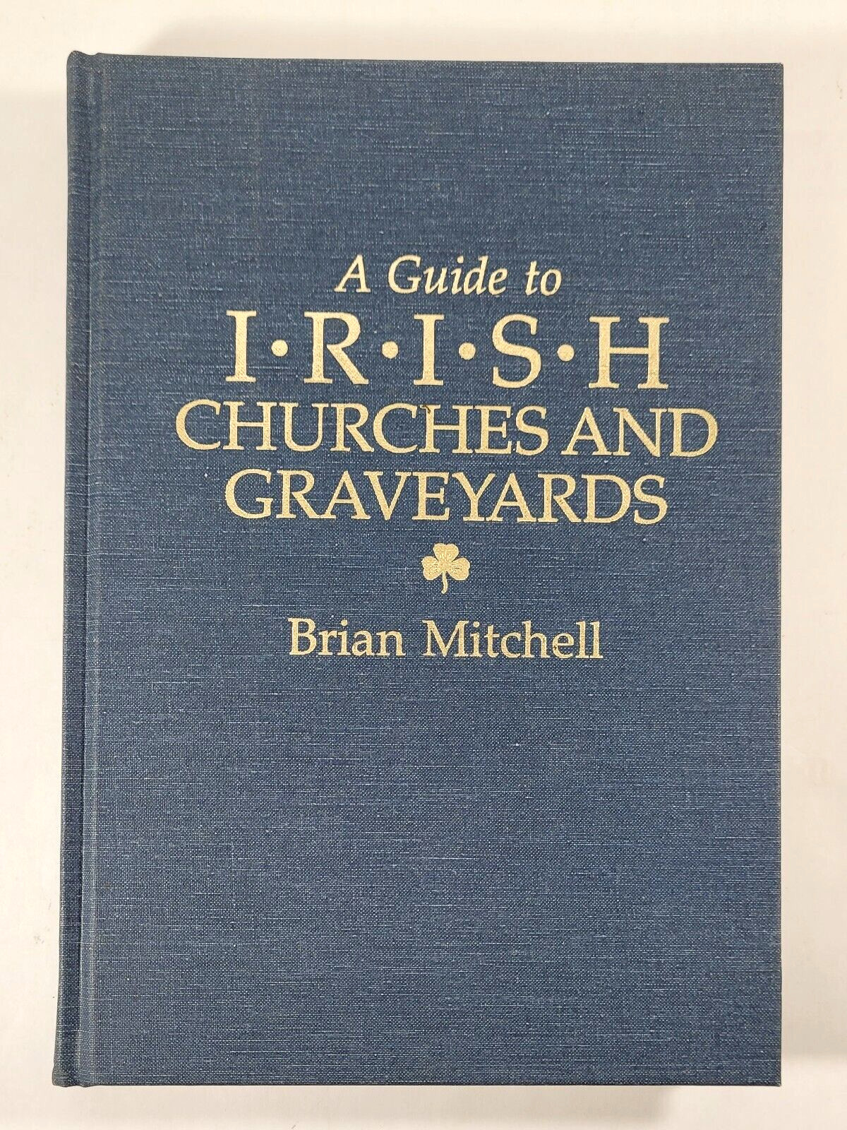Guide to Irish Churches and Graveyards Brian Mitchell 1990 Hardcover Genealogy