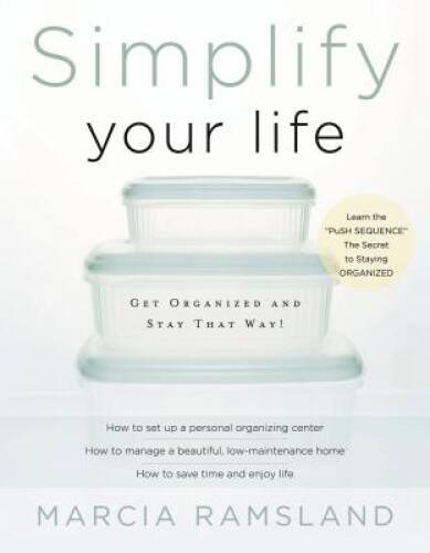 Simplify Your Life: Get Organized and Stay That Way – Paperback – GOOD