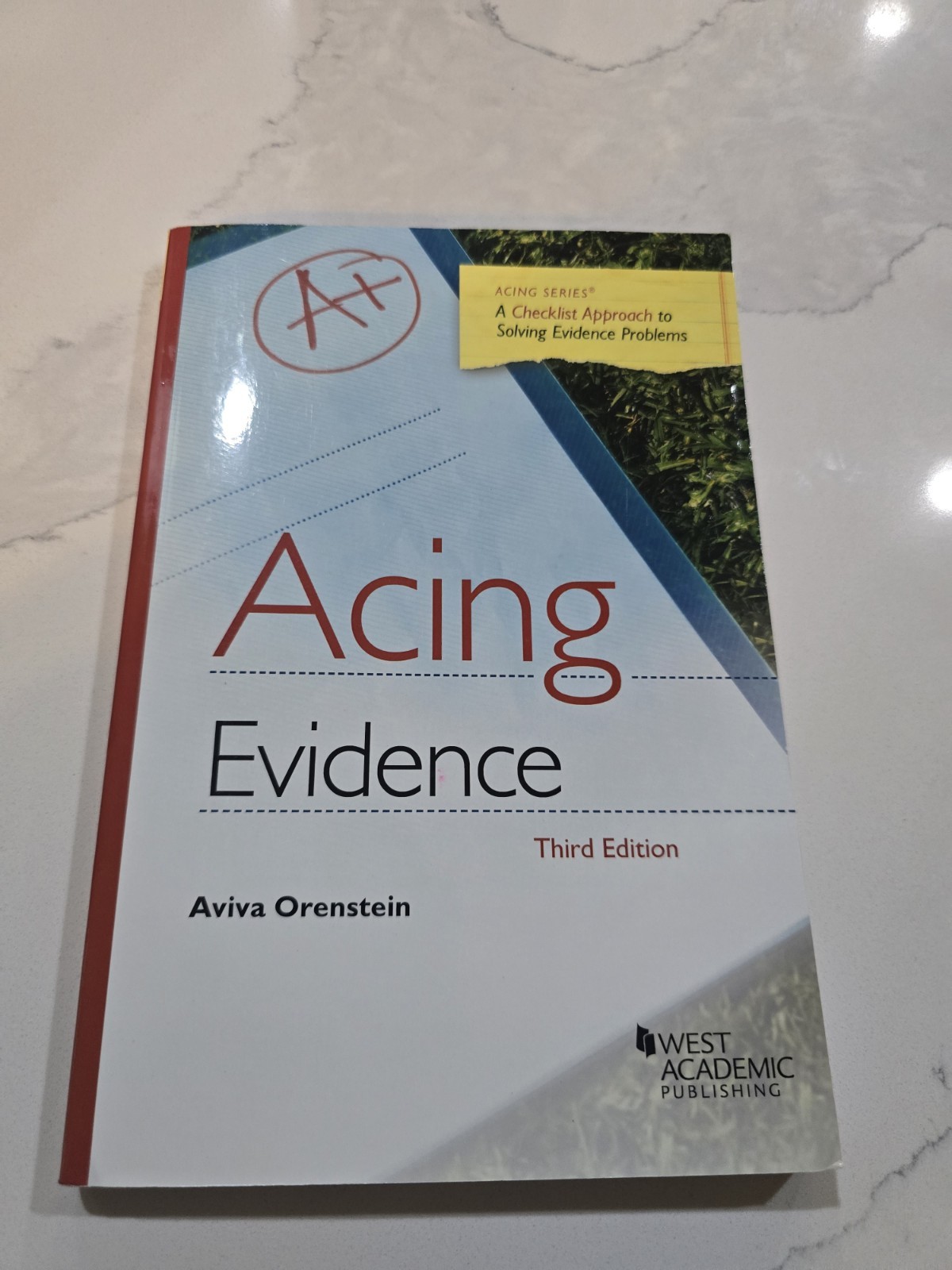 Acing Evidence, Orenstein (3rd Edition) West Academic – Law School