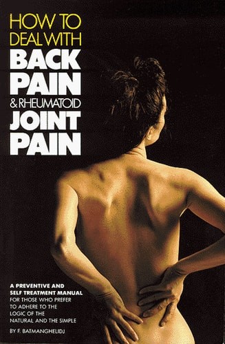 How to Deal Simply With Back Pain and Rheumatoid Joint Pain, Batmanghelidj, Fere