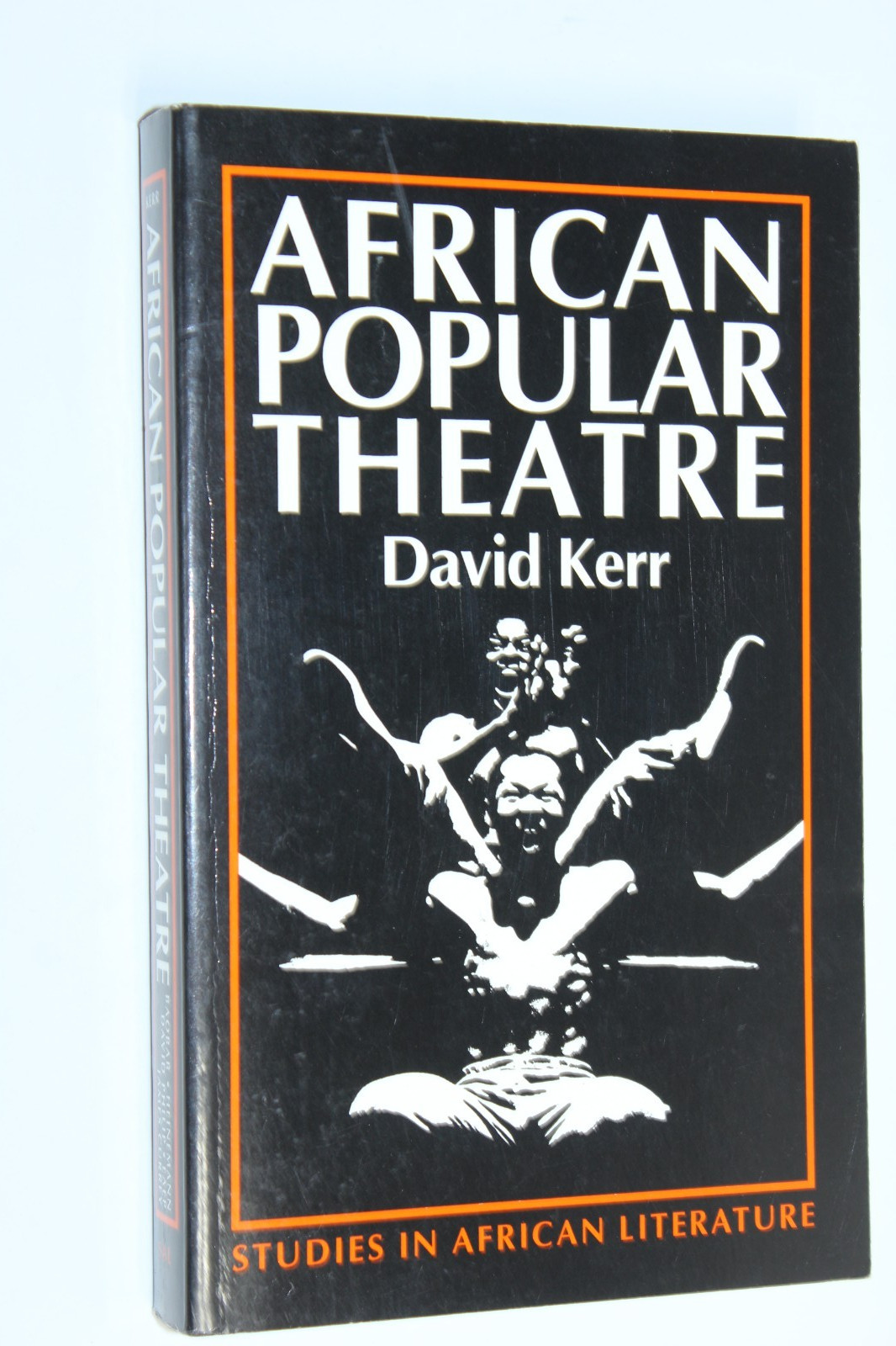 African Popular Theatre by David Kerr (1995) Studies in African Literature