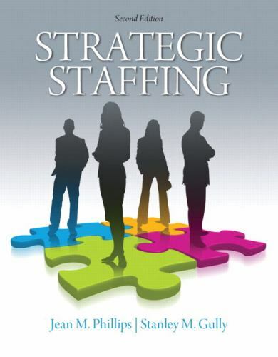 Strategic Staffing by Stanley M. Gully and Jean M. Phillips (2011, Hardcover)