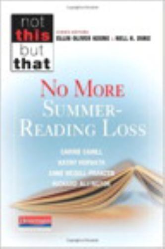 Not This, but That Ser.: No More Summer-Reading Loss by Anne McGill-Franzen