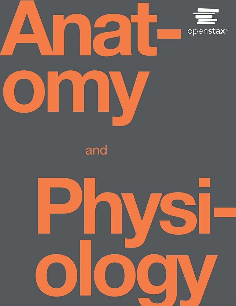 Anatomy and Physiology by OpenStax (Official Print Version, hardcover, full …