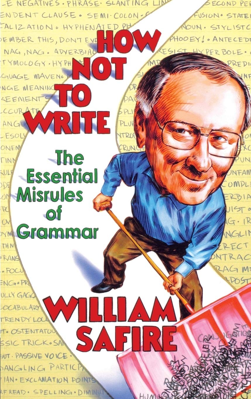 How Not to Write: The Essential Misrules of Grammar, Safire, William, Excellent