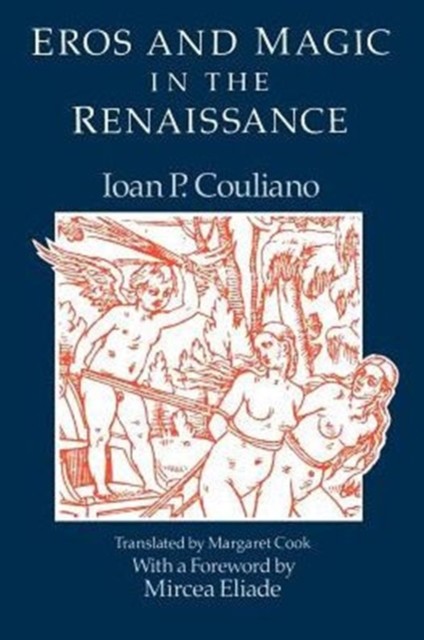Eros and Magic in the Renaissance by Ioan P. Couliano PAPERBACK 9780226123165