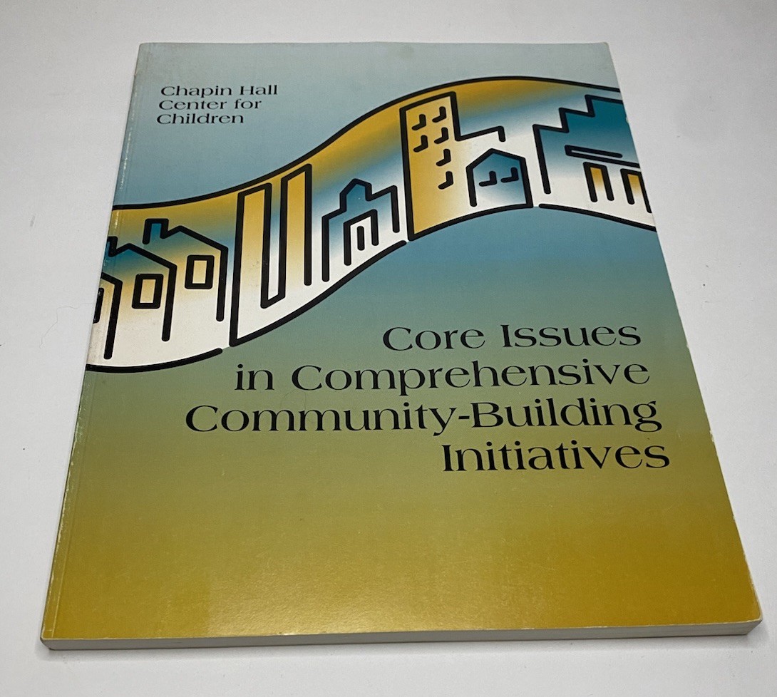 Core Issues in Comprehensive Community-Building Initiatives Chapin Hall Book