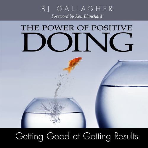 The Power of Positive Doing: Getting Good a- Hateley, 1608101673, hardcover, new