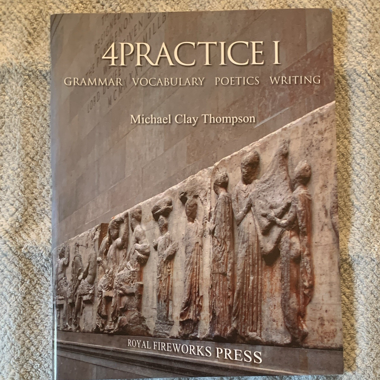 Michael Clay Thompson 4Practice I Grammar Vocabulary Writing Poetics Paperback