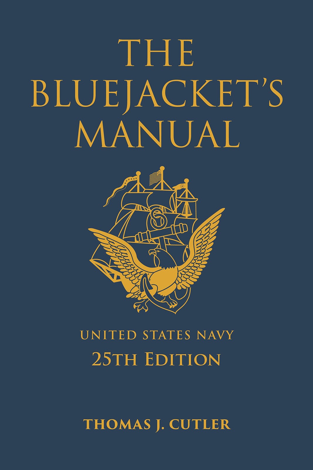 The Bluejacket’s Manual, 25th Edition by Thomas J. Cutler