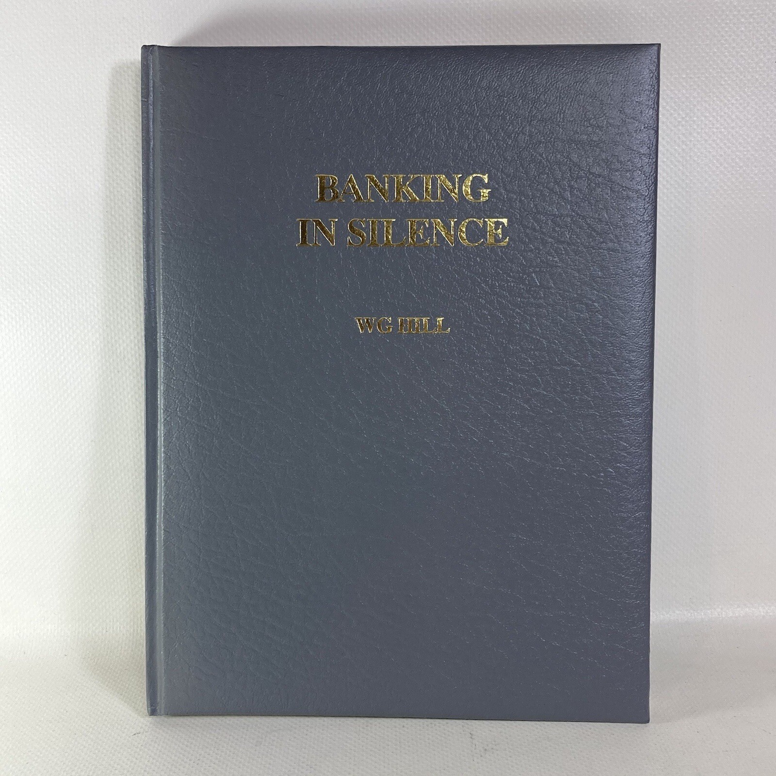 Banking In Silence W G Hill Scope Report Rare Numbered 2rd Edition 1996 1997