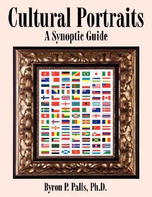 Cultural Portraits: A Synoptic Guide by Byron P. Palls