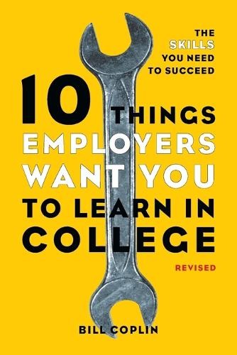 Bill Coplin 10 Things Employers Want You to Learn in Col (Paperback) (UK IMPORT)