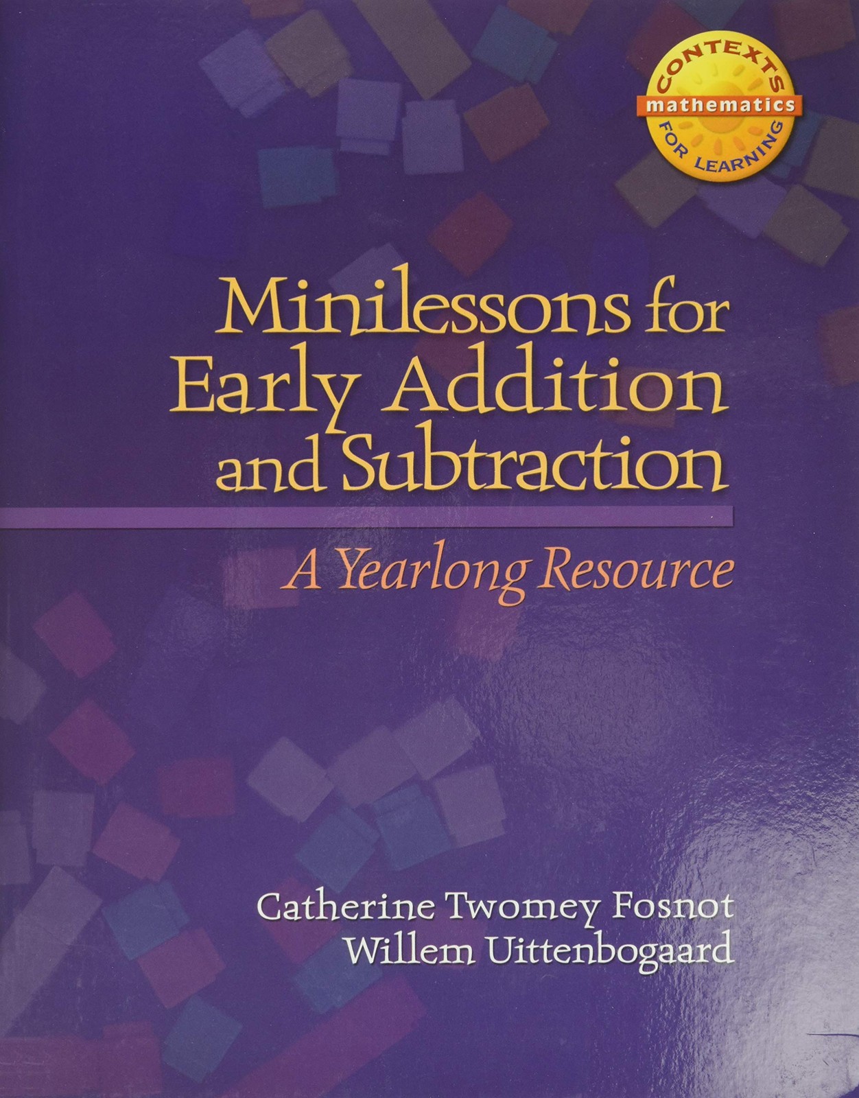Minilessons for Early Addition and Subtraction: A Yearlong Resource (Context…