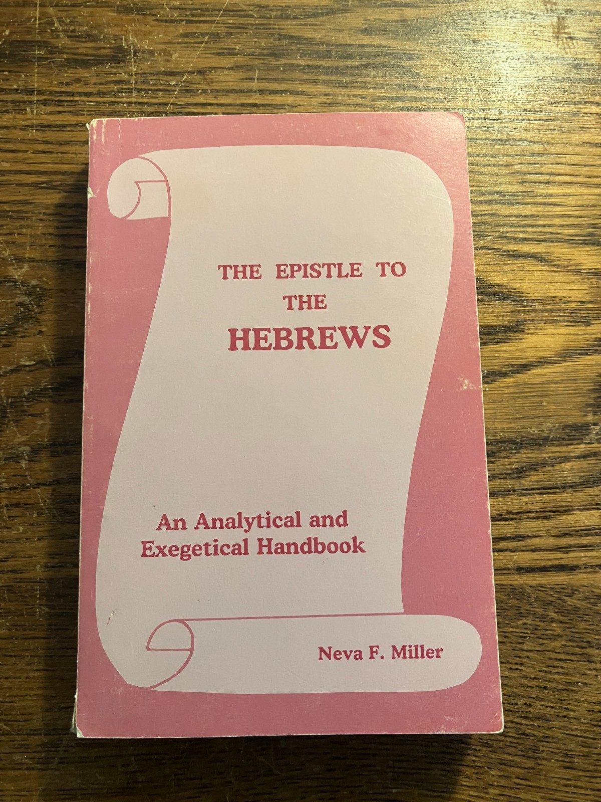 The Epistle to the Hebrews Neva F. Miller