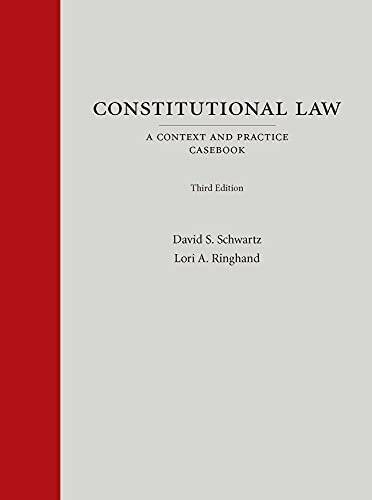 Constitutional Law: A Context and Practice Casebook, Third Edition – GOOD