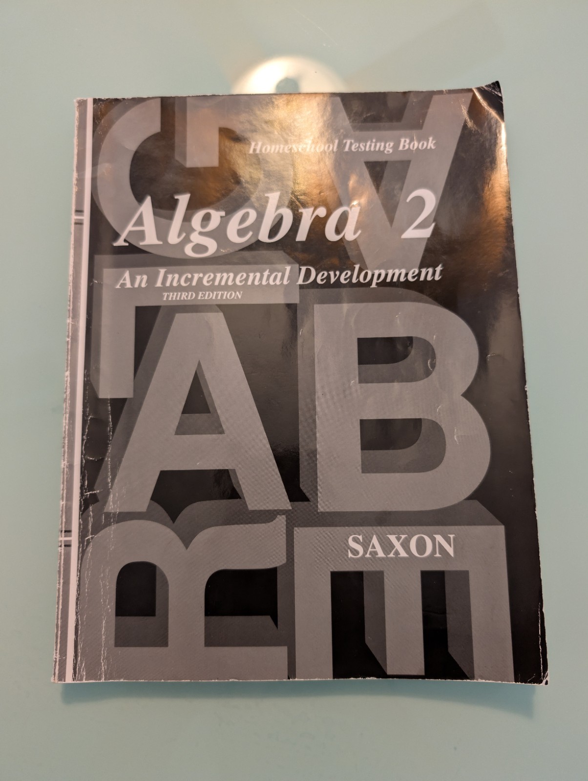 Saxon Algebra 2: Homeschool Testing Book by John H. Saxon Jr.