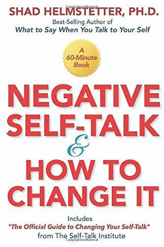 Negative Self-Talk and How to Change It – paperback, 9780997086195, PhD