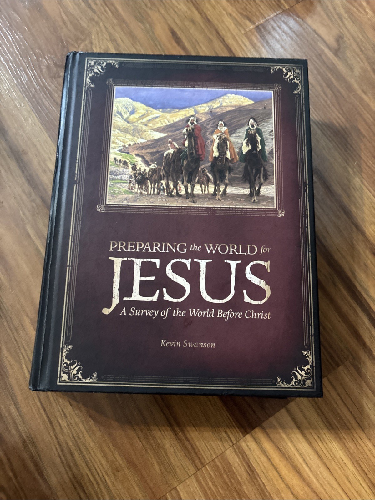 Preparing the World for Jesus Kevin Swenson, Survey of the World Before Christ