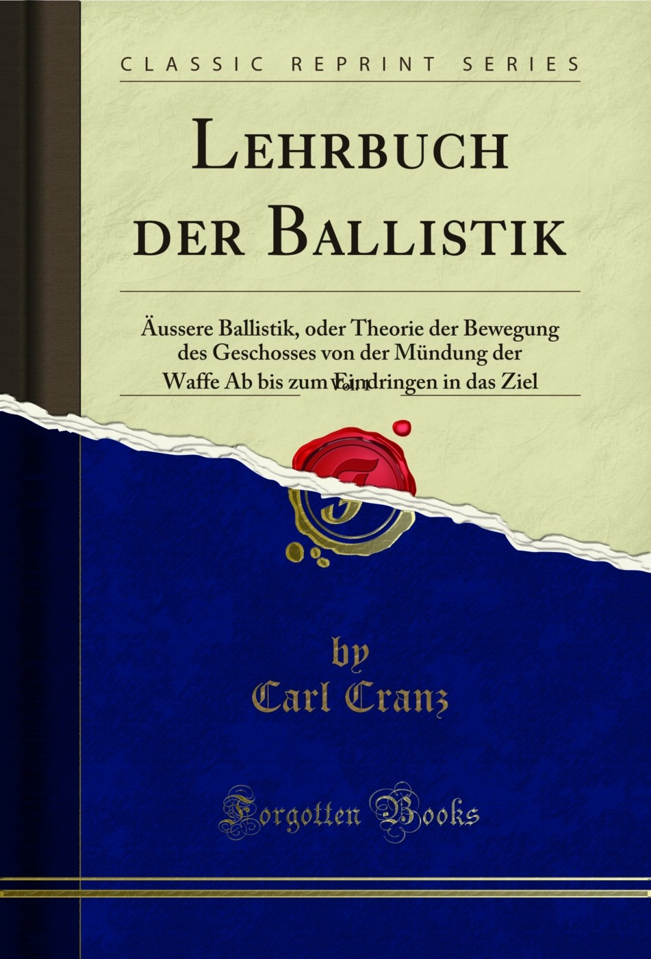Lehrbuch der Ballistik, Vol. 1: Äussere Ballistik (Classic Reprint)