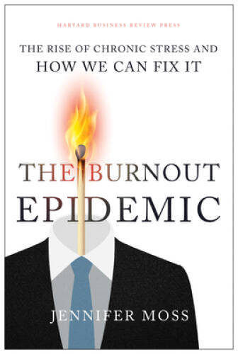 The Burnout Epidemic: The Rise of Chronic Stress and How W – VERY GOOD