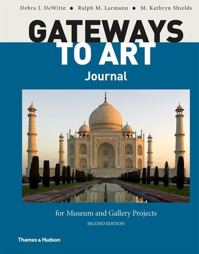 Gateways to Art Journal for Museum and Gallery Projects by DeWitte, Debra J.,Lar