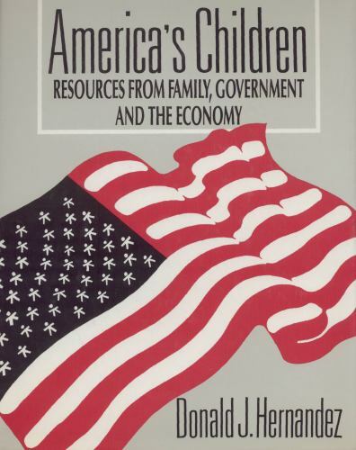 America’s Children: Resources from Family, Government, and the Economy (The …