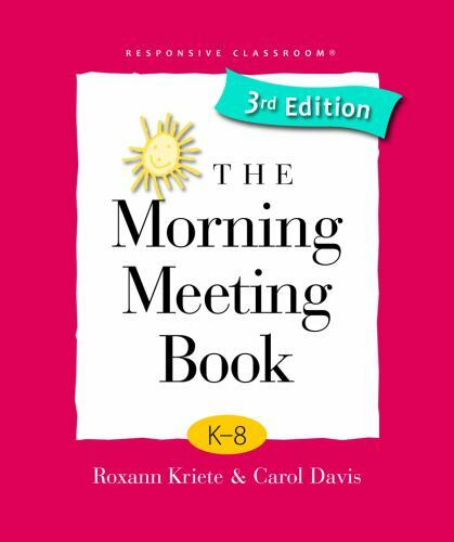 The Morning Meeting Book, 3rd Ed by Carol Davis and Roxann Kriete (2014,…