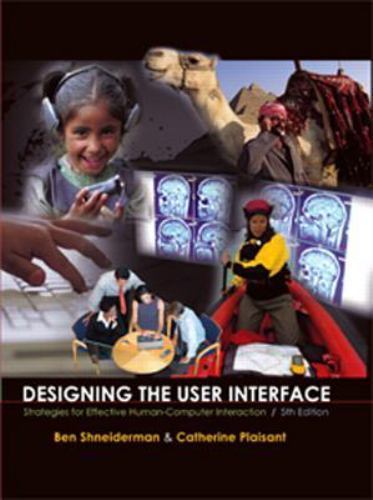 Designing the User Interface: Strategies for Effective Human-Computer Interacti