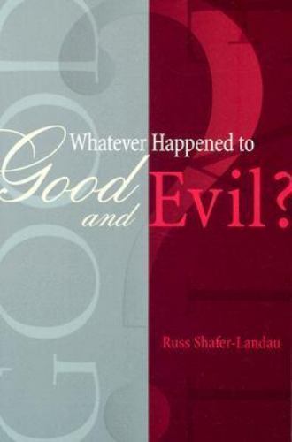 Whatever Happened to Good and Evil?, Shafer-Landau, Russ, New Book