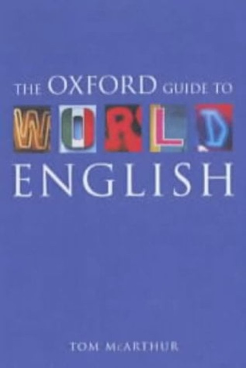 The Oxford Guide to World English Hardcover Tom McArthur