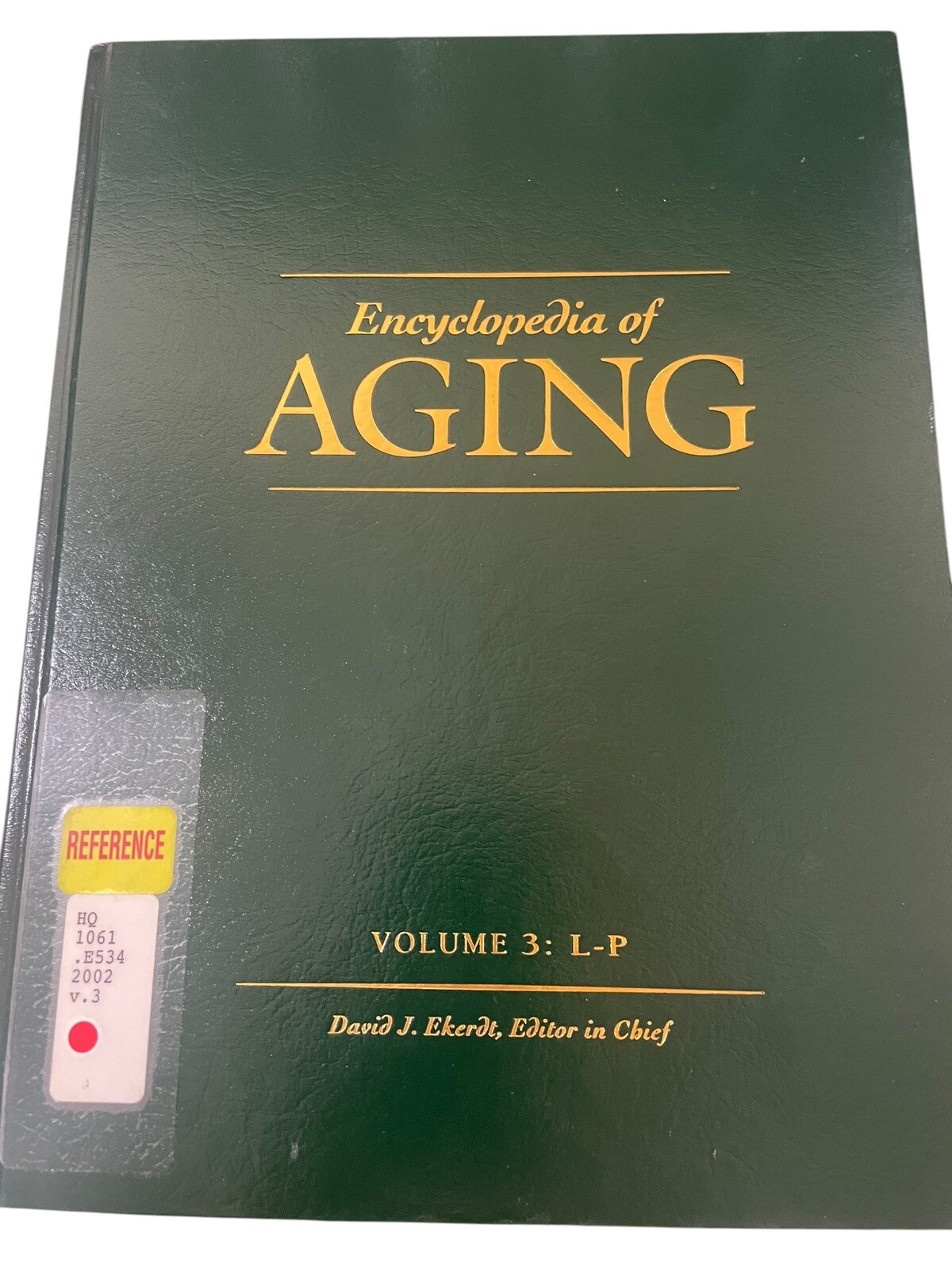 Encyclopedia of Aging 4 Volume Set David J. Ekerdt Editor In Chief 2002