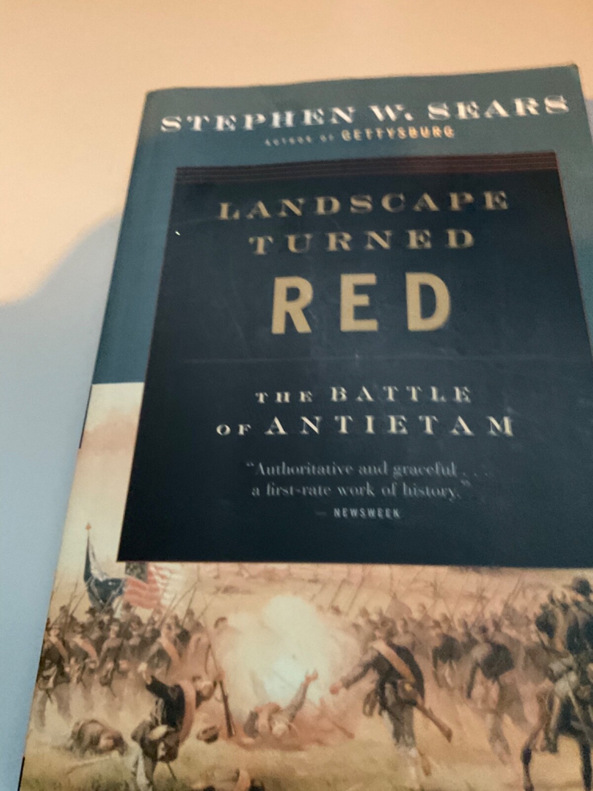 Landscape Turned Red : The Battle of Antietam by Stephen W. Sears (2003,…