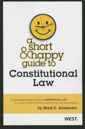 A Short and Happy Guide to Constitutional Law (Short and Happy Series) – GOOD