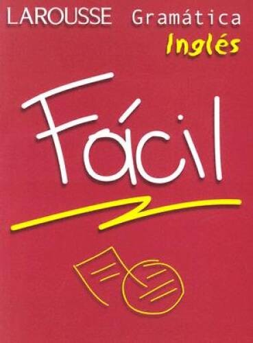 Gramatica ingles (Larousse Facil) (Spanish Edition) – Paperback – GOOD