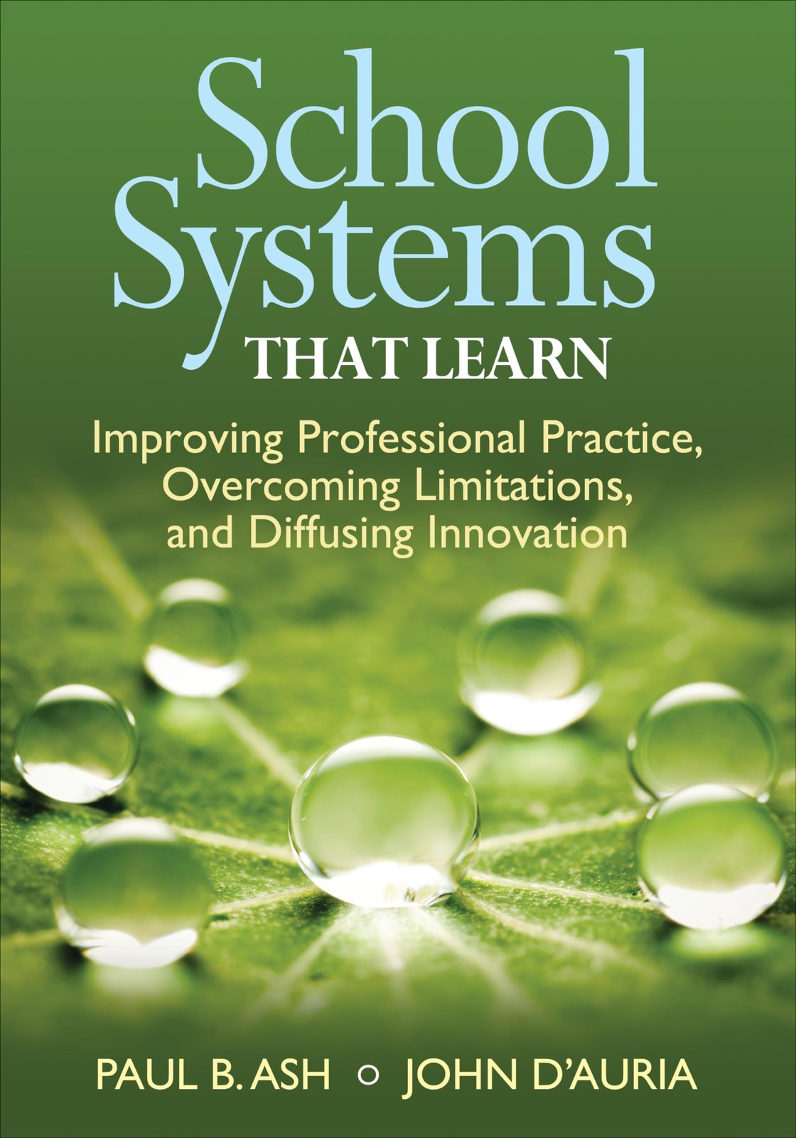 School Systems That Learn: Improving Professional Practice, Overcoming Limit…