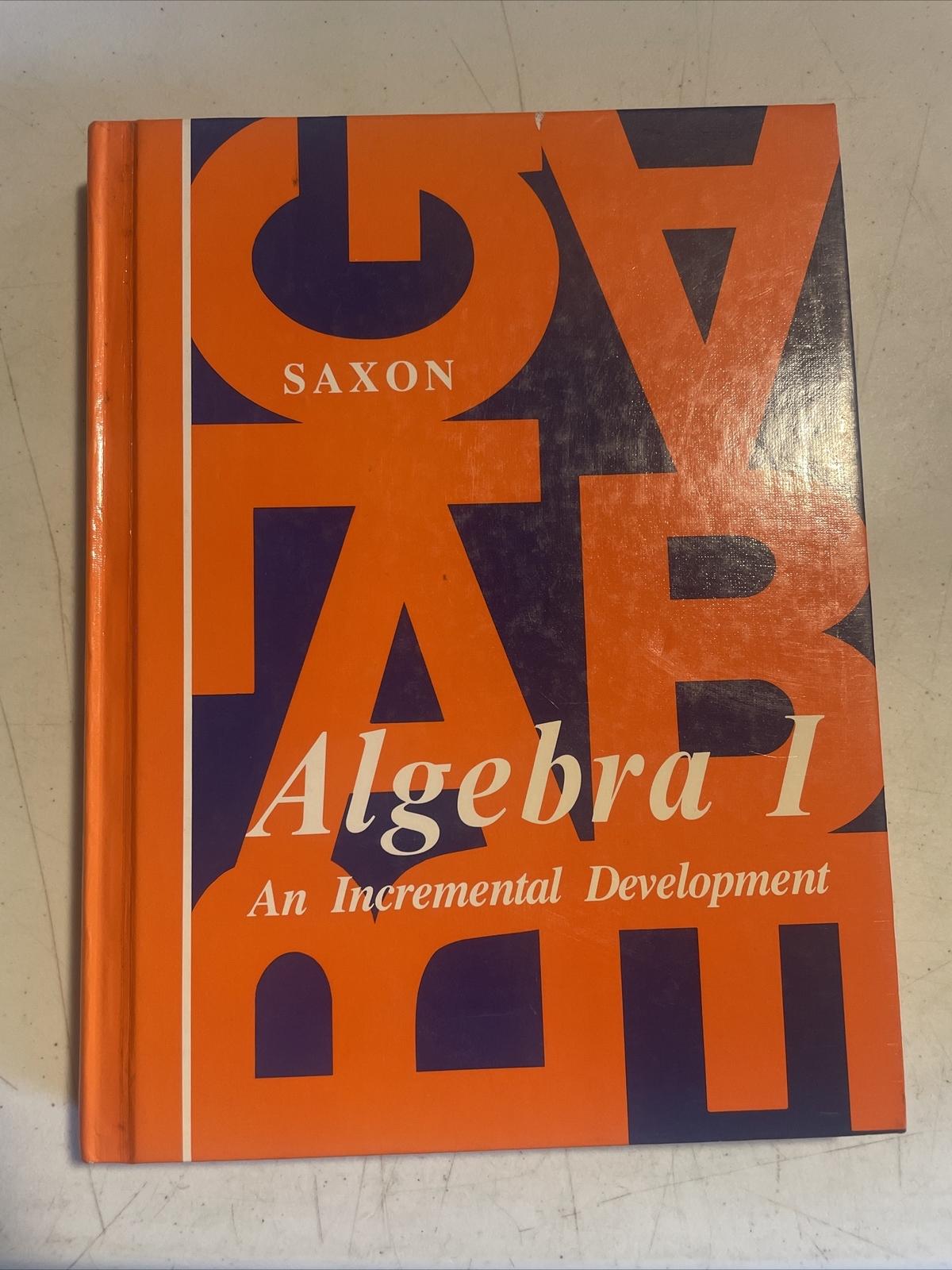 Algebra I : An Incremental Development by John H. Saxon Jr. (Hardcover)