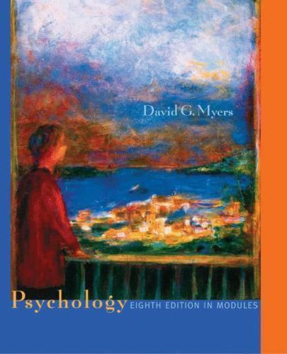 Psychology, Eighth Edition in Modules by David G. Myers