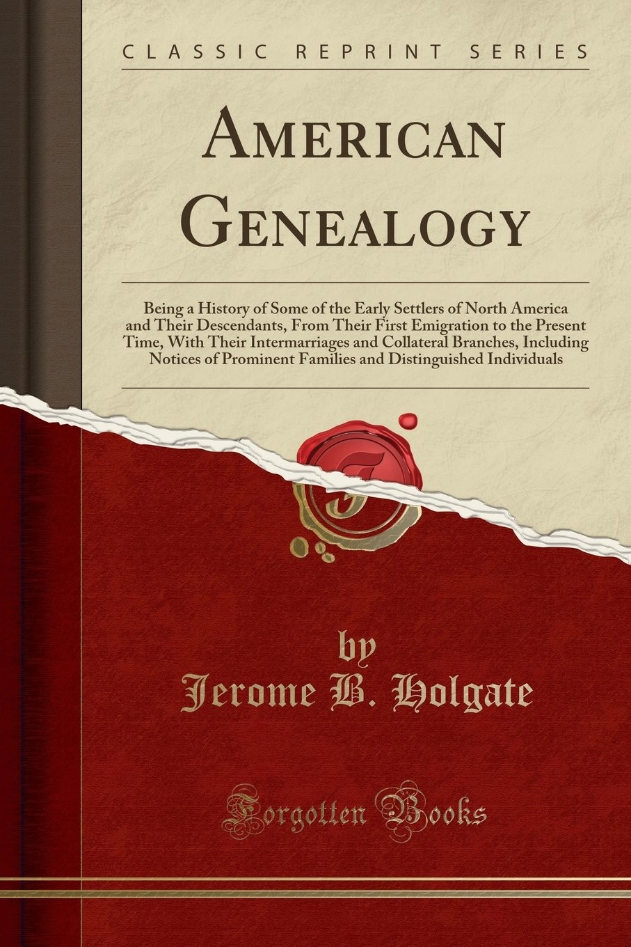 American Genealogy: Being a History of Some of the Early Settlers of North A…