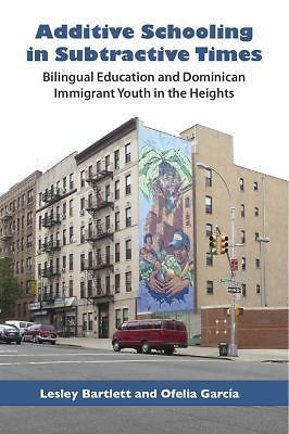 Additive Schooling in Subtractive Times: Bilingual Education and Dominican…