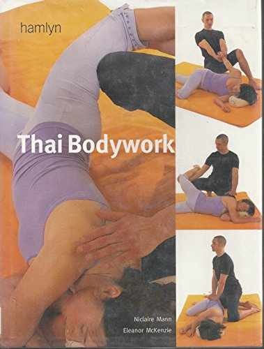 Thai Bodywork: Treatments – Hardcover, by McKenzie Eleanor; Mann – Very Good b