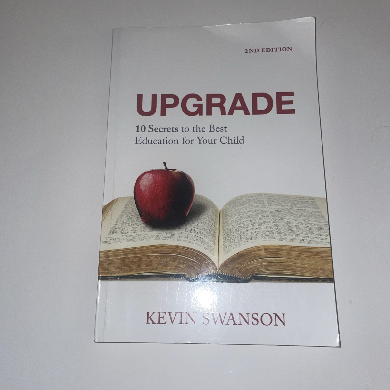 Upgrade : 10 Secrets to the Best Education for Your Child by Kevin Swanson…