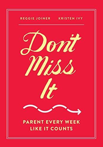 Dont Miss It: Parent Every Week Like It Counts – Paperback – ACCEPTABLE
