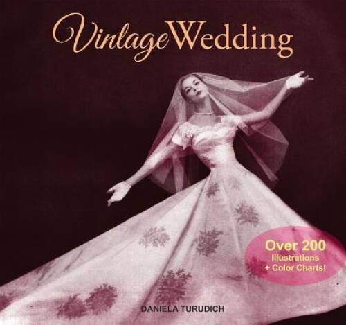 Vintage Wedding: Simple Ideas for Creating a Romantic Vintage Wedding (Vi – GOOD