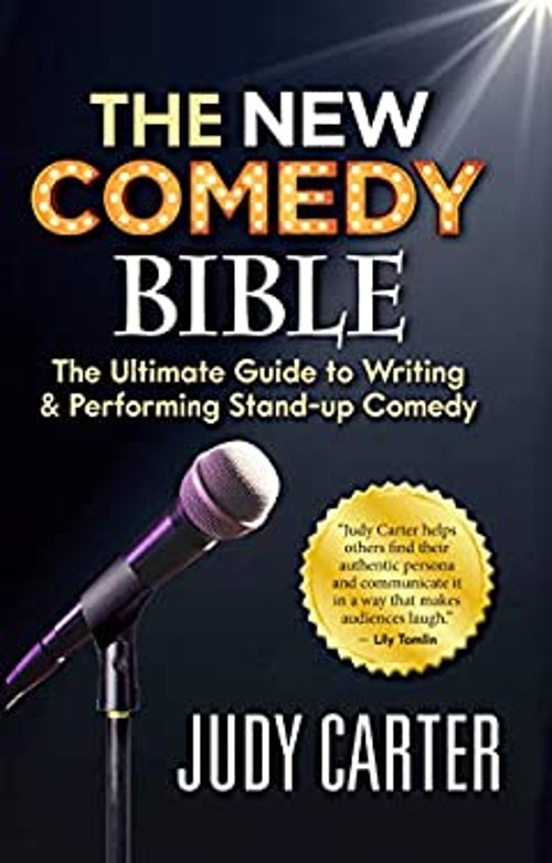 The NEW Comedy Bible : The Ultimate Guide to Writing and Performi