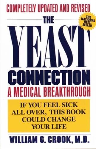 The Yeast Connection: A Medical Breakthrough by William G Crook: Used