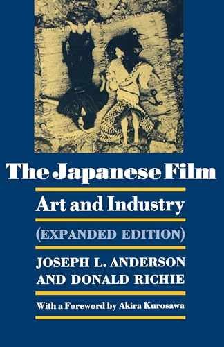 The Japanese Film: Art and – Paperback, by Joseph L. Anderson; – Very Good