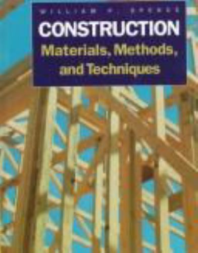Construction Materials, Methods and Techniques by William P. Spence