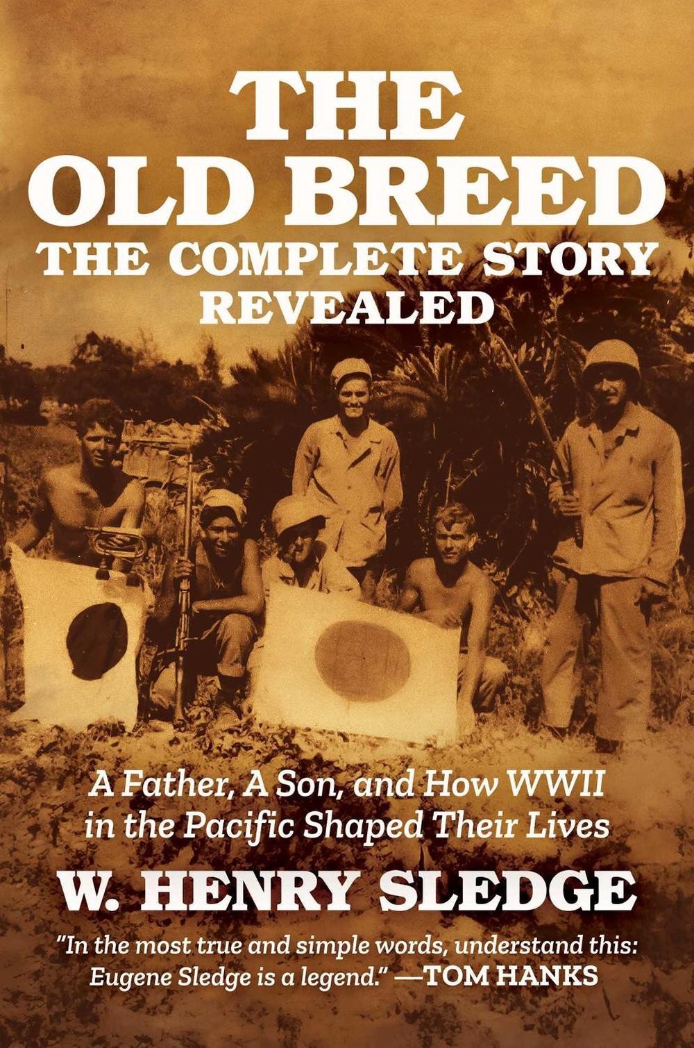 The Old Breed… The Complete Story Revealed: A Father, A Son, and How WWII in t
