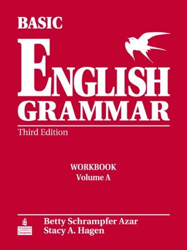 BASIC ENGLISH GRAMMAR WORKBOOK VOLUME A WITH ANSWER KEY By Betty Schrampfer Azar